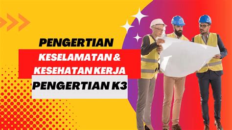 Pengertian K3 Keselamatan Dan Kesehatan Kerja Katigaku Top