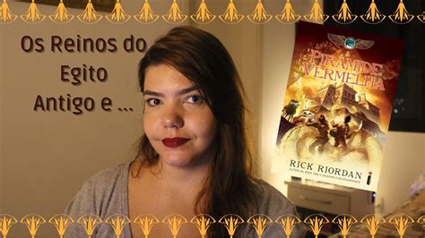 A Pirâmide Vermelha De Rick Riordan E A História Do Egito Antigo