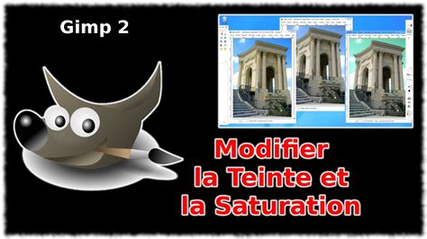 Tuto Modifier La Teinte Et La Saturation Gimp Youtube