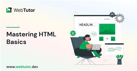 Mastering Html Basics A Comprehensive Guide With Webtutordev