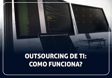 Outsourcing De Ti Saiba O Que E Como Funciona