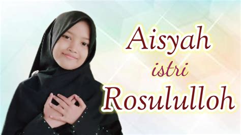 Aisyah Istri Rosululloh Cover Silna Faradisa Youtube