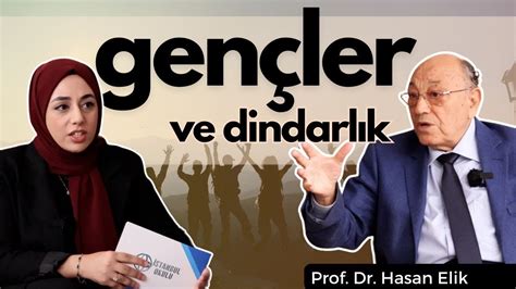 Gen Ler Neden Dinden Uzakla Yor Prof Dr Hasan Elik Youtube