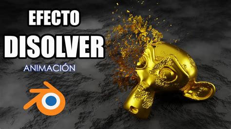 Cómo Hacer El Efecto De Disolver Desintegrar En Blender Youtube