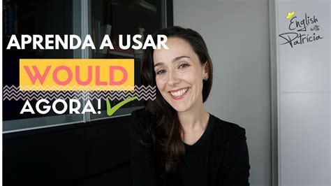 2 formas super fáceis de usar a palavra WOULD em inglês How to use