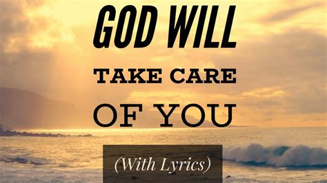 God Will Take Care Of You With Lyrics The Most BEAUTIFUL Hymn You Ve