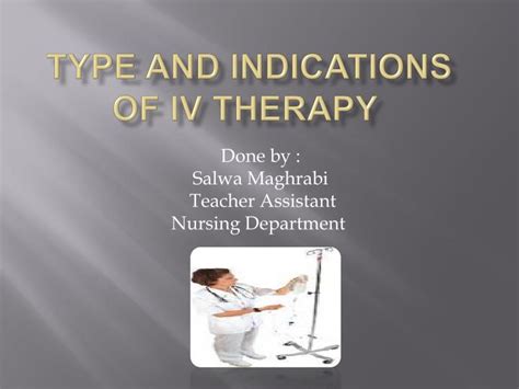 Ppt Type And Indications Of Iv Therapy Powerpoint Presentation Free Download Id1185529