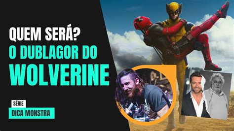 Deadpool O Filme Quem Ser No Novo Dublador De Wolverine Youtube