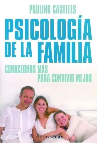 PsicologÍa De La Familia Conocernos Más Para Convivir Mejor Eur 599