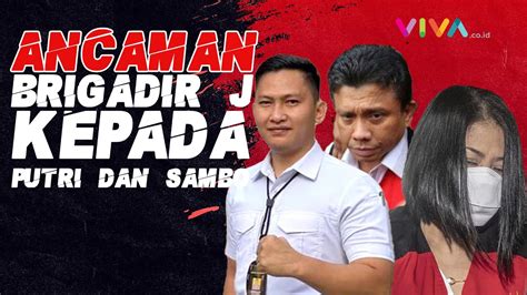 Brigadir J Ancam Habisi Nyawa Anak Putri Hingga Ferdy Sambo YouTube