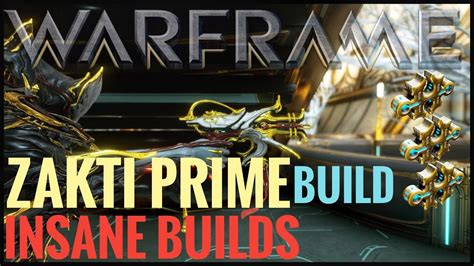 Warframe Zakti Prime Build Forma Insane Builds Youtube