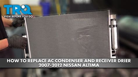 How To Replace Ac Condenser And Receiver Drier Assembly