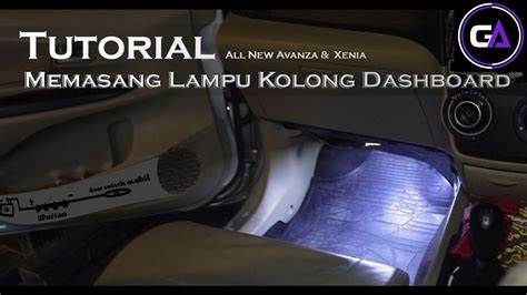 Cara Memasang Lampu Kolong Dashboard Di All New Avanza Dan Xenia Youtube