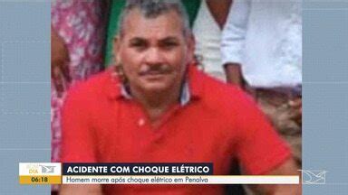 Bom Dia Mirante Homem Morre Ap S Levar Choque El Trico Em Penalva