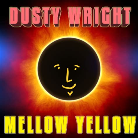 Mellow Yellow - Dusty Wright