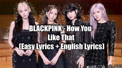 BLACKPINK - How You Like That (Easy Lyrics + English Lyrics) - YouTube