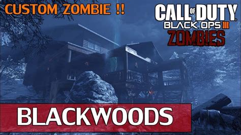 Custom Zombie Map BO3 BLACKWOODS Episode 30 FR YouTube