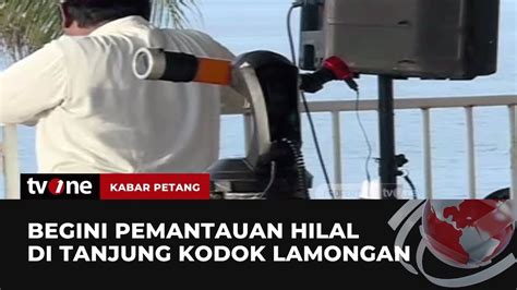 Pemantauan Hilal Di Tanjung Kodok Lamongan Kabar Petang TvOne YouTube