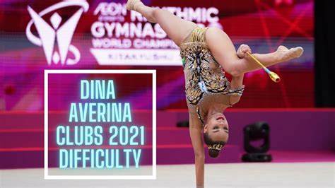 Dina Averina Clubs 2021 Difficulty Youtube