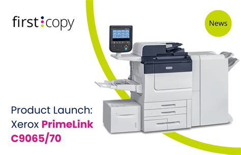 Product Launch Xerox Primelink C C Printer First Copy