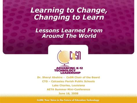 PPT - Learning to Change, Changing to Learn Lessons Learned From Around ... 