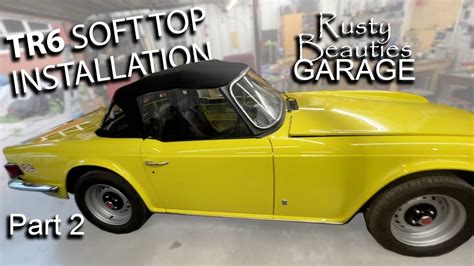 Triumph Tr Soft Top Installation Part Canvas Youtube