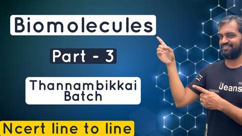 Biomolecules Class 11 Part 3 Thannambikkai Batch Ncert Line To Line Youtube