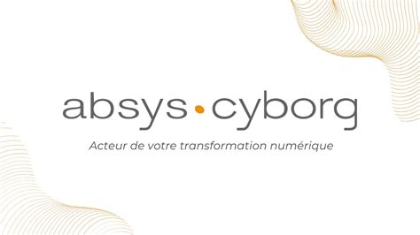 Absys Cyborg acteur de votre transformation numérique YouTube