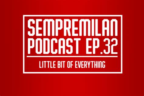 Sempremilan Podcast Episode 32