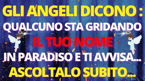 Gli Angeli Dicono Qualcuno Grida Il Tuo Nome In Paradiso Messaggio