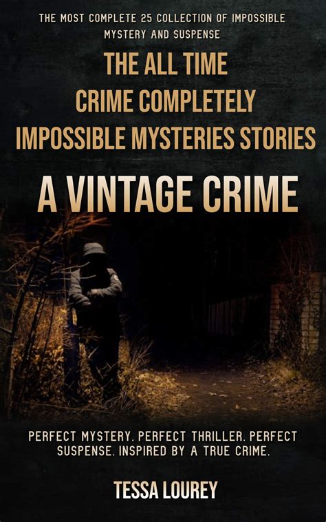 The All Time Crime Completely Impossible Mysteries Stories The Most Complete 25 Collection Of