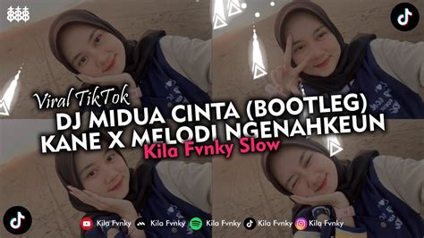 DJ MIDUA CINTA BOOTLEG KANE X MELODI NGENAHKEUN SLOW VERSION VIRAL