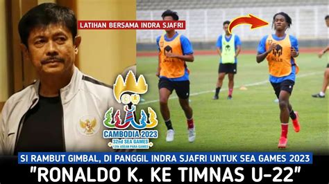 BINTANG MASA DEPAN Ronaldo Kwateh Ke Timnas U 22 Di Panggil Indra