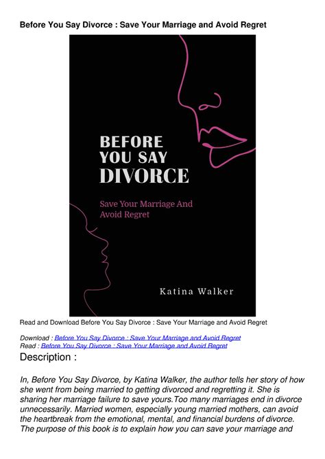 Pdf Read Download Before You Say Divorce Save Your Marriage And Avoid Regret Before You Say