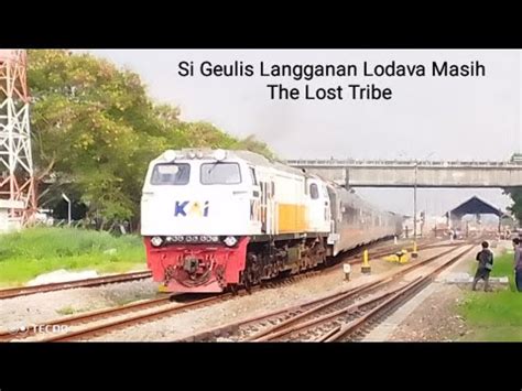 Si Geulis Langganan Lodava Masih The Lost Tribe Kereta Api Ka