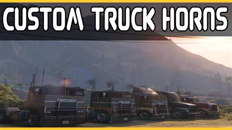 Gta V Custom Truck Horns Youtube