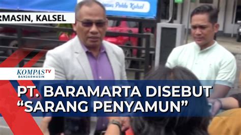 Disebut Sarang Penyamun Pt Baramarta Lapor Ke Polisi Youtube