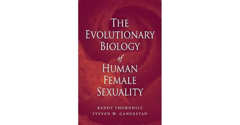 Evolutionary Biology Of Human Female Sexuality By Randy Thornhill