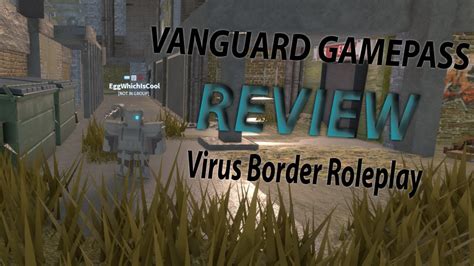 Vanguard Gamepass Review Virus Border Roleplay Roblox Youtube