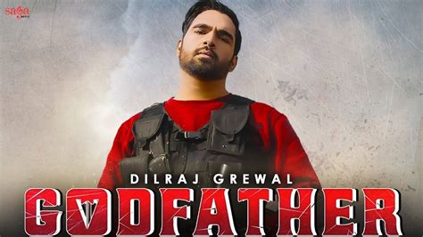 Check Out Latest Punjabi Song Music Video Godfather Sung By Dilraj