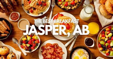 11 BEST Spots for a Delicious Breakfast in Jasper