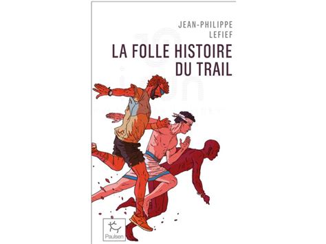 Paulsen La Folle Histoire Du Trail Poche