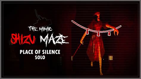 The Mimic Shizu Maze Place Of Silence Solo Full Walkthrough