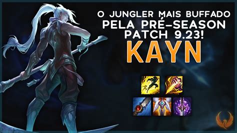 O Jungler Mais Buffado Pelo Patch Da PrÉ Season Patch 923 Kayn Jungle Gameplay Pt Br