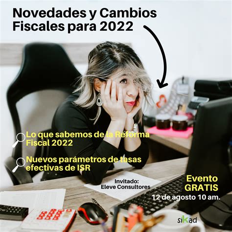 Charla Virtual Sobre Nuevos Cambios Fiscales 2022 Sikadnet