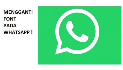 Cara Mengganti Font Whatsapp Dengan Mudah