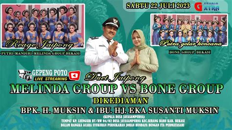 LIVE STREAMING Ll DUET JAIPONG MELINDA GROUP VS BONE GROUP Ll BEKASI L