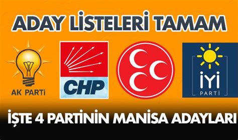 Manisa da AK Parti CHP İYİ Parti ve MHP nin milletvekili adayları