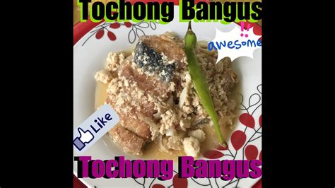 How To Cook Tochong Bangus Pinoy Recipe Tochong Bangus Youtube