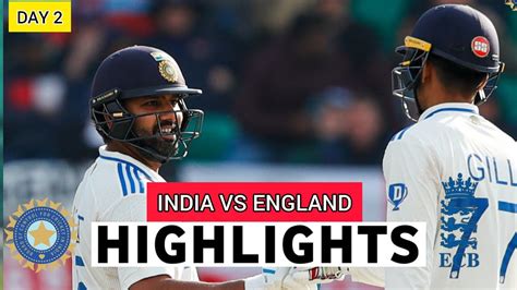 India Vs England 5th Test 2024 Day 2 Highlights IND Vs ENG 2024 IND